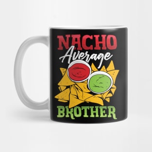 Mexican Brother Nacho Lover Gift Mug